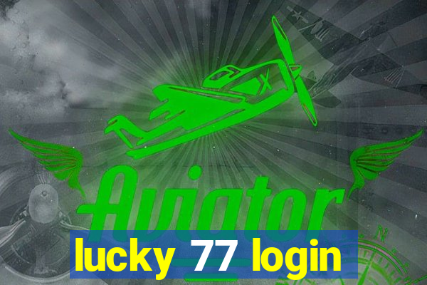 lucky 77 login